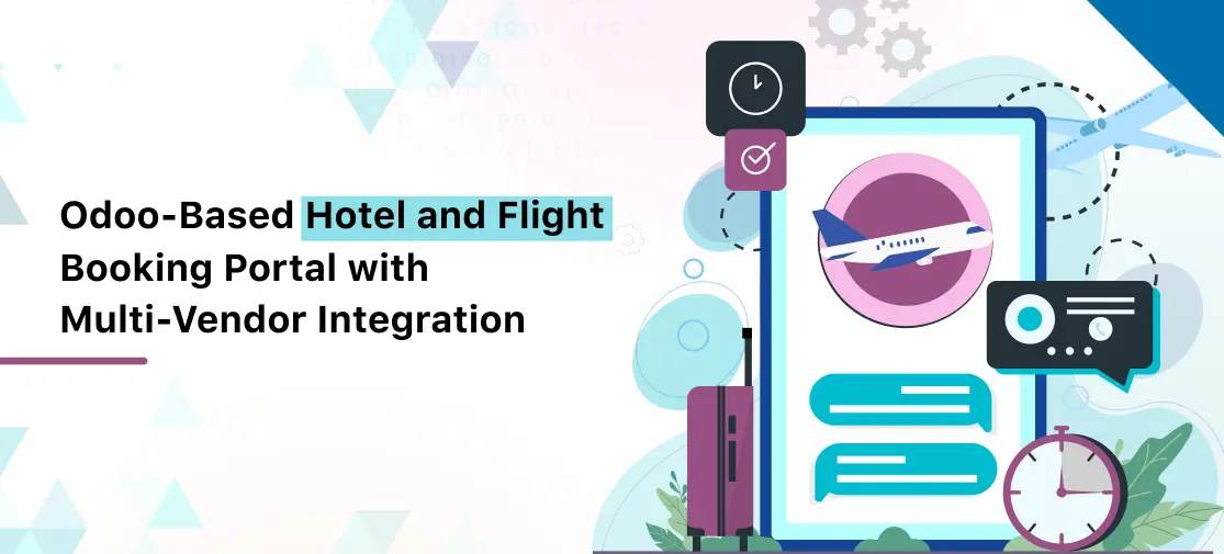 Odoo-Based Hotel and Flight Booking Portal with Multi-Vendor Integration