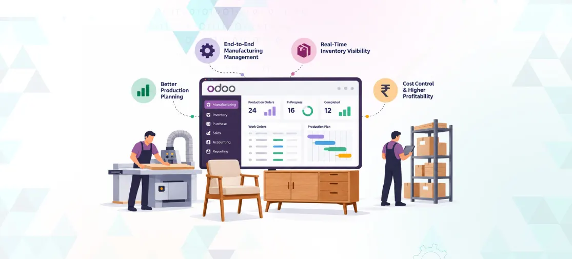 8 Key Reasons to Choose Odoo ERP for Furniture Manufacturing