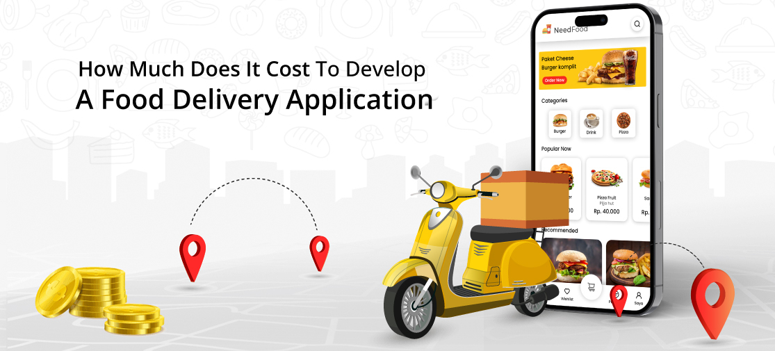 How Much Does It Cost To Develop A Food Delivery Application?