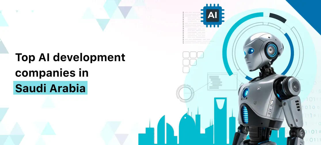 Top AI Development Companies in Saudi Arabia