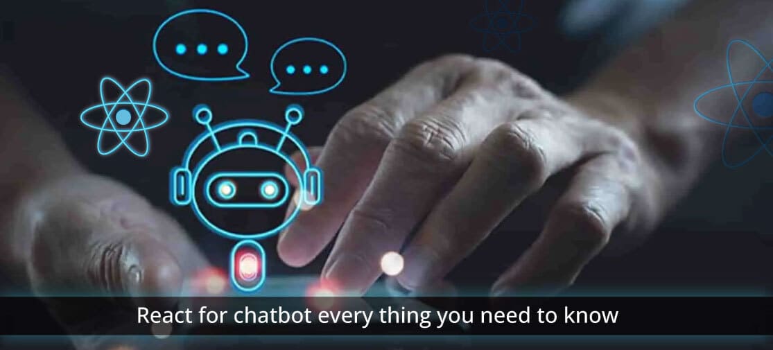 React For Chatbot Everything You Need To Know