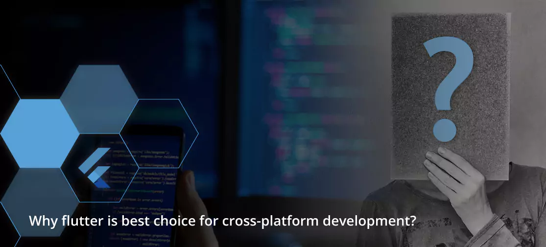 Why flutter is best choice for cross-platform development?