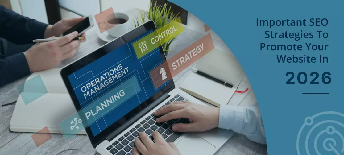 Important Seo Strategies To Promote Your Website In 2026