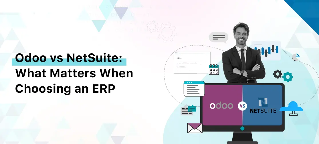 Odoo vs NetSuite: What Matters When Choosing an ERP