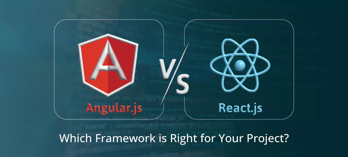 React.js and angular.js: which framework is right for your project?