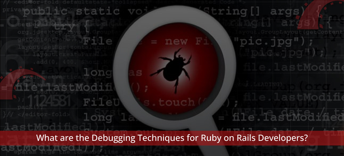 What are the debugging techniques for ruby on rails developers?