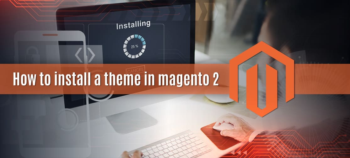Install A Theme In Magento 2