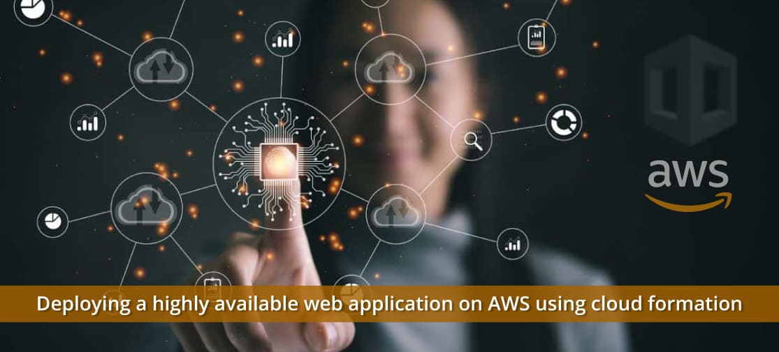 Deploying a Highly Available Web Application on AWS Using CloudFormation
