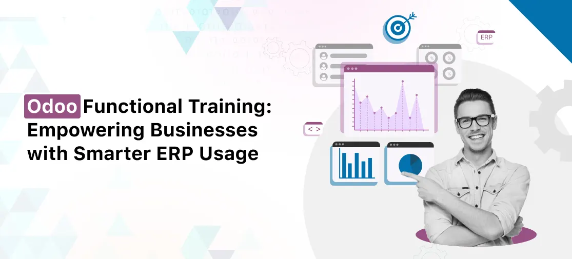 Odoo Functional Training: Empowering Businesses with Smarter ERP Usage
