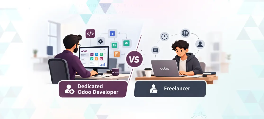 Dedicated Odoo Developer vs Freelancer: Which Should You Hire?