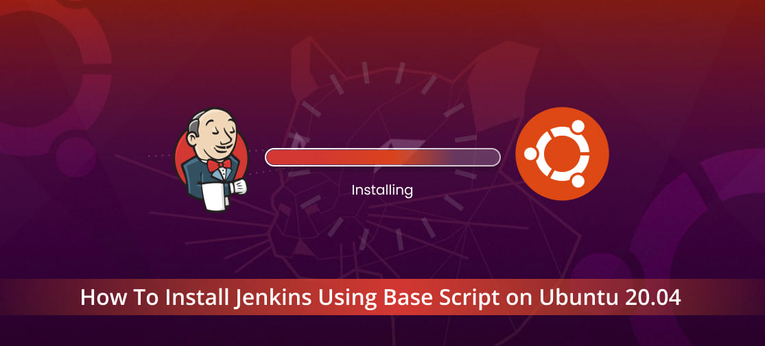How To Install Jenkins Using Base Script On Ubuntu 20.04