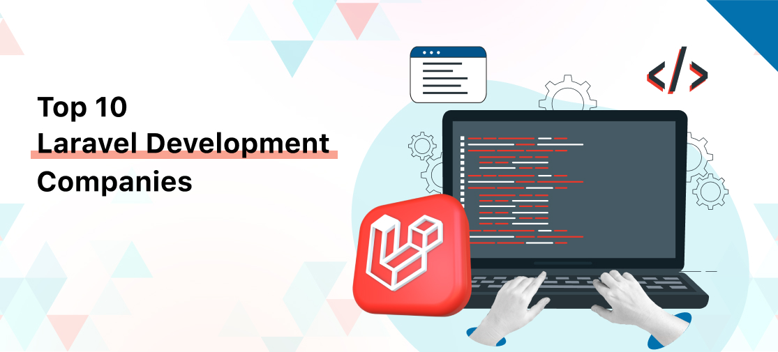 Top 10 Laravel Development Companies in India