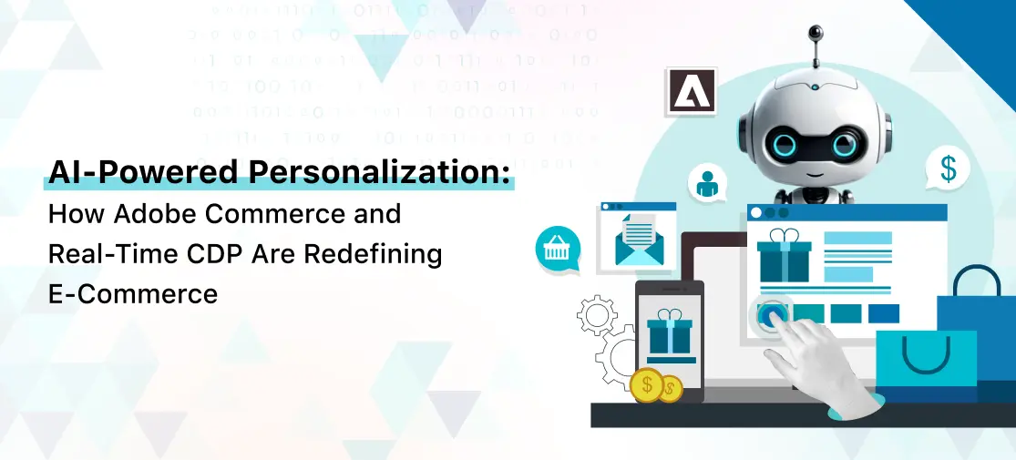 How Adobe Commerce and Real-Time CDP Are Redefining E-Commerce