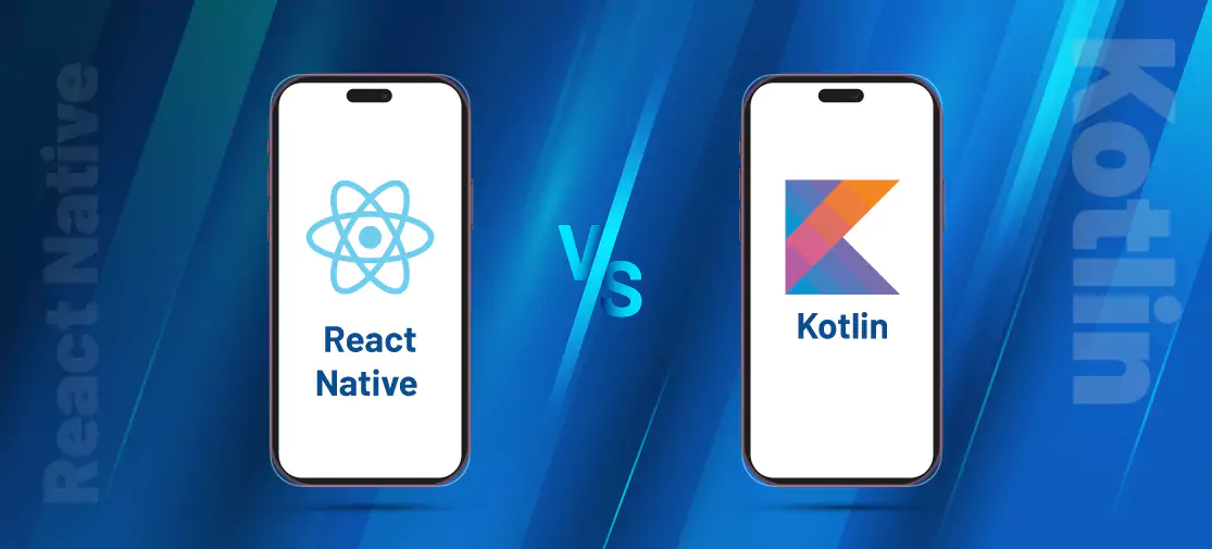 React native vs kotlin: which one is best for your mobile app?