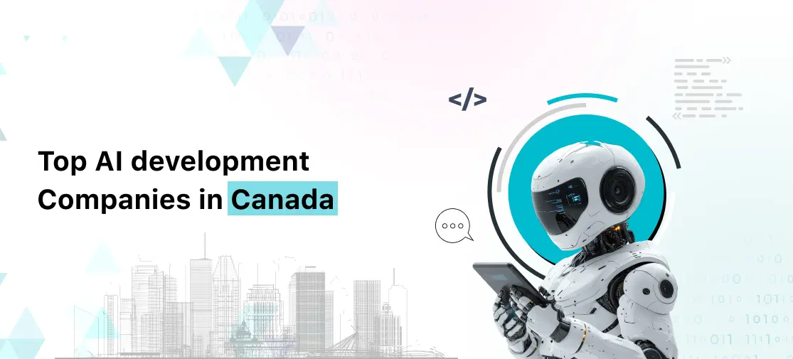 Top 6 AI Development Companies Canada
