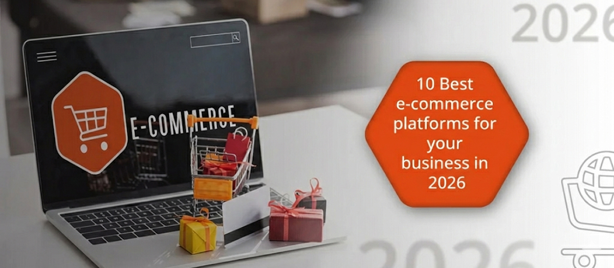 10 Best E-commerce Platforms For Your Business In 2026