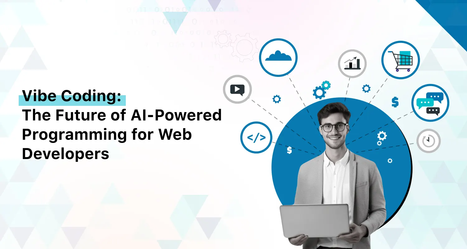 Vibe Coding: The Future of AI-Powered Programming for Web Developers