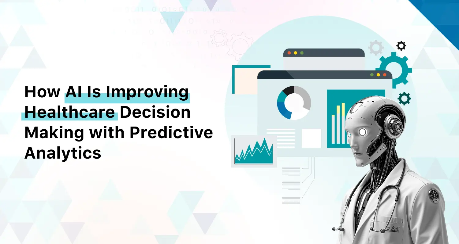 How AI Is Improving Healthcare Decision-Making with Predictive Analytics