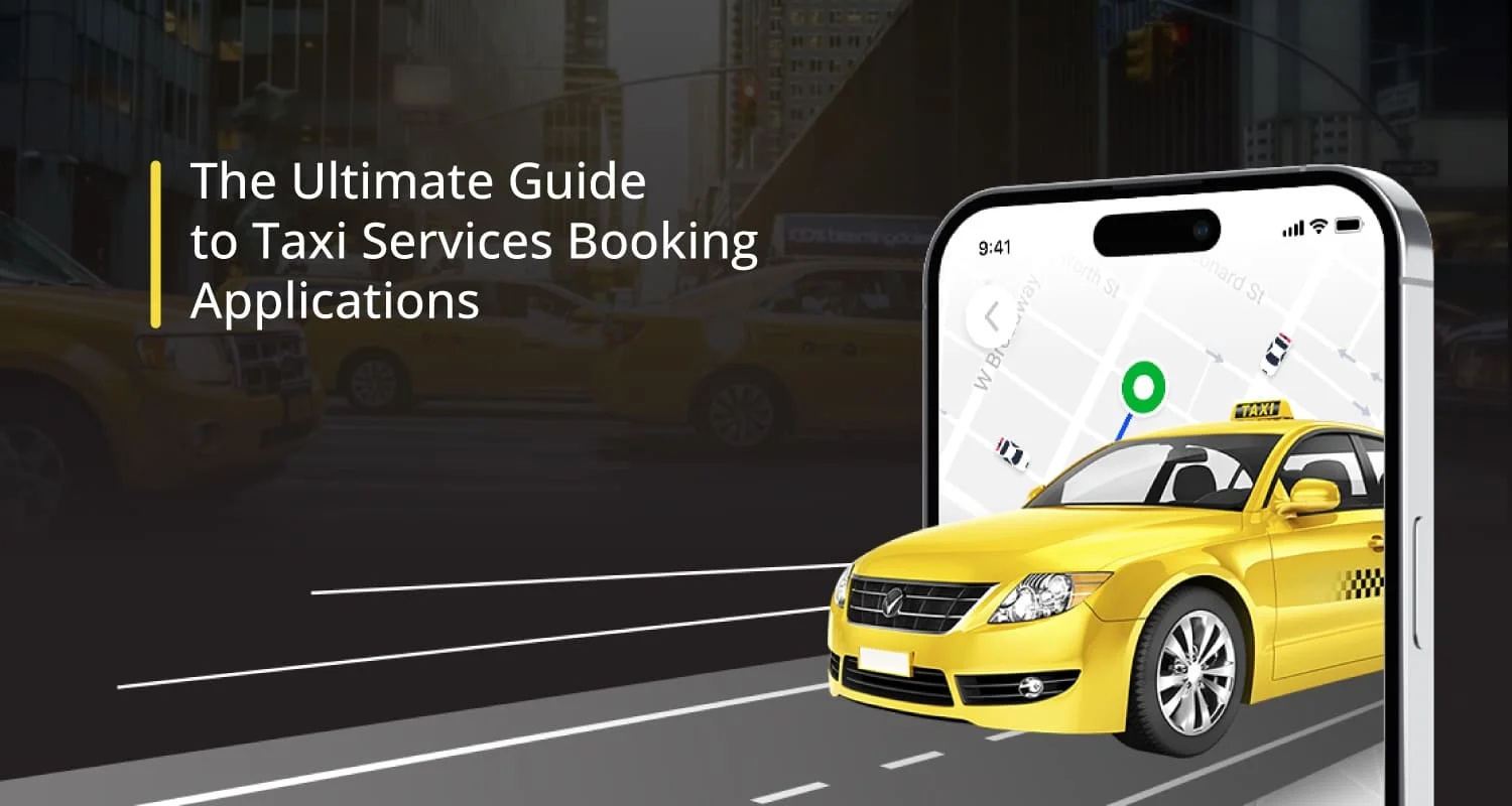 The Ultimate Guide To Taxi Services Booking Applications