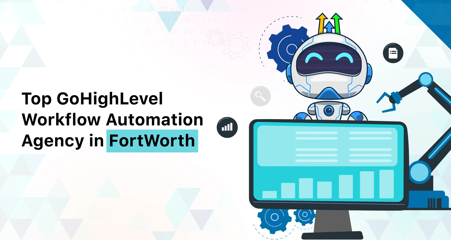 Top GoHighLevel Workflow Automation Agency in Fort Worth | 2026