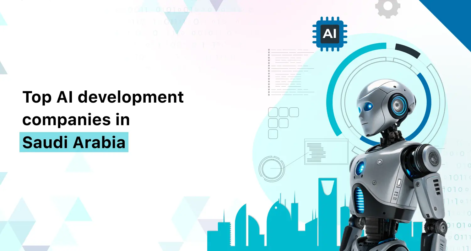 Top AI Development Companies in Saudi Arabia (KSA)