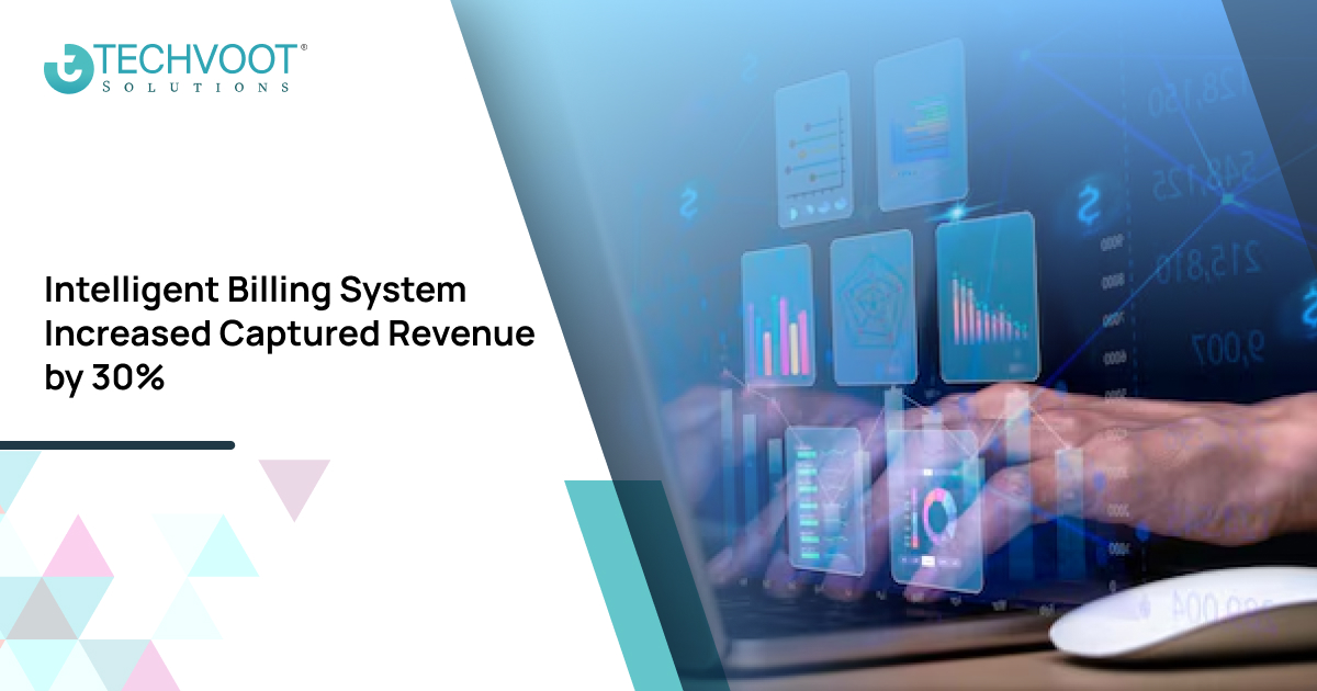 Intelligent Billing System Increased Captured Revenue by 30%
