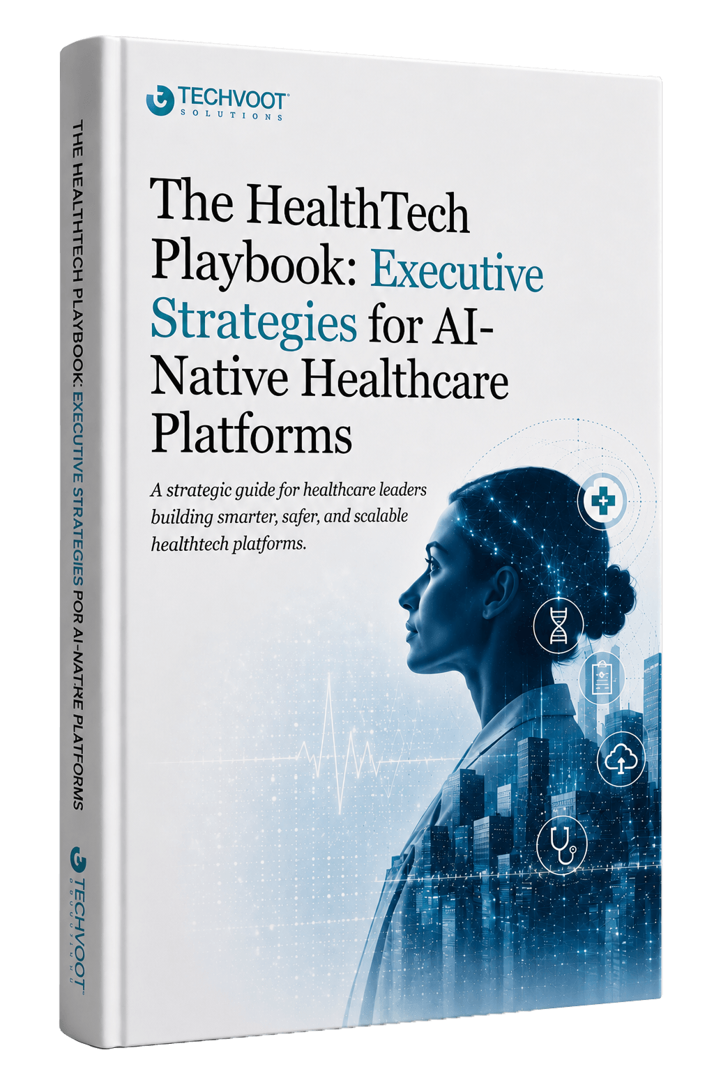 The HealthTech Playbook: Executive Strategies for AI-Native Healthcare Platforms
